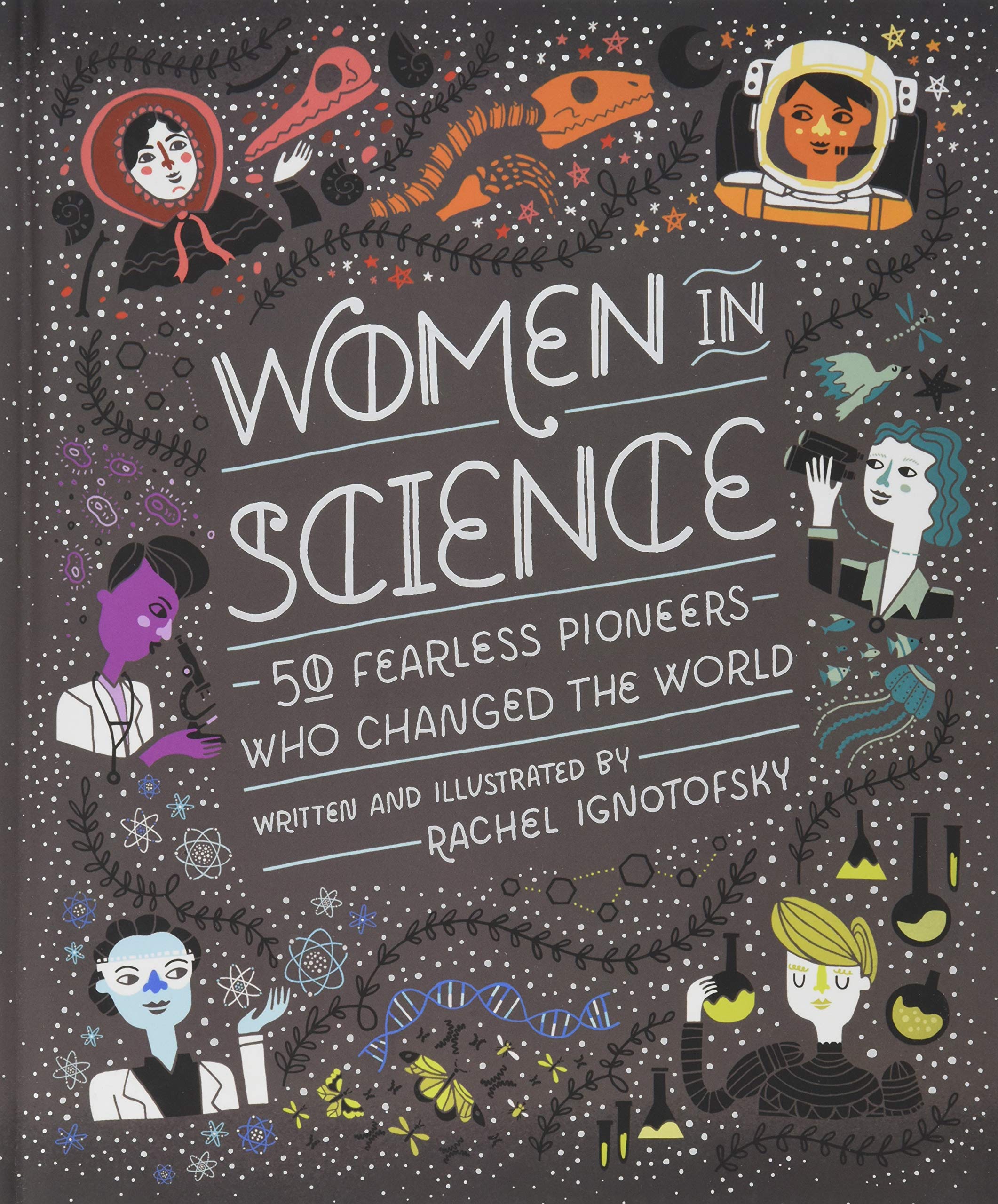 Women in Science: 50 Fearless Pioneers Who Changed the World