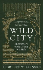 Wild City: Encounters with Urban Wildlife