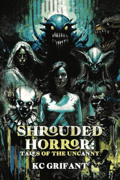 Shrouded Horror: Tales of the Uncanny